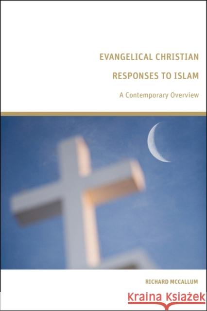 Evangelical Christian Responses to Islam Richard (University of Oxford, UK) McCallum 9781350418219