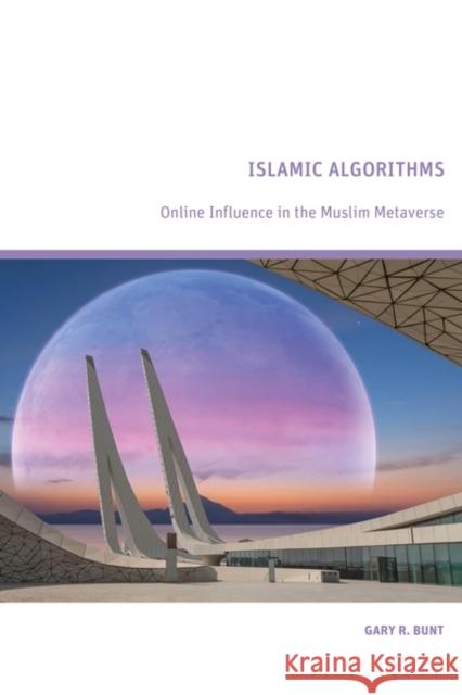 Islamic Algorithms Gary (University of Wales Trinity Saint David) Bunt 9781350418264