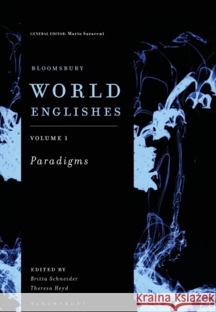Bloomsbury World Englishes Volume 1: Paradigms Britta Schneider Theresa Heyd Mario Saraceni 9781350418387 Bloomsbury Publishing PLC