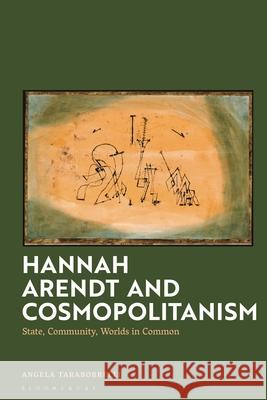 Hannah Arendt and Cosmopolitanism Angela Taraborrelli 9781350422766 Bloomsbury Academic