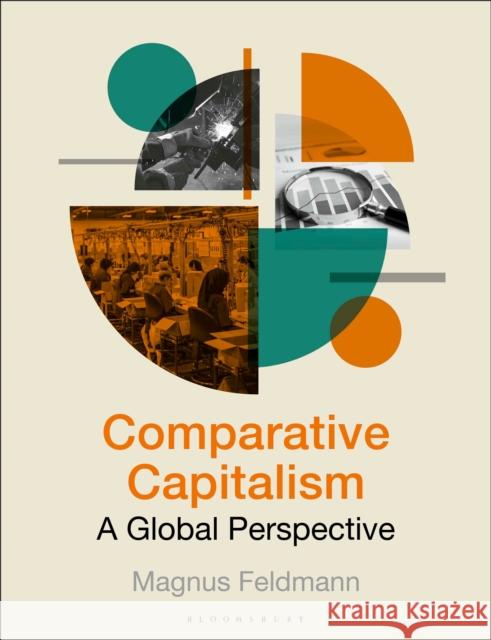 Comparative Capitalism: A Global Perspective Magnus Feldmann 9781350423091 Bloomsbury Academic