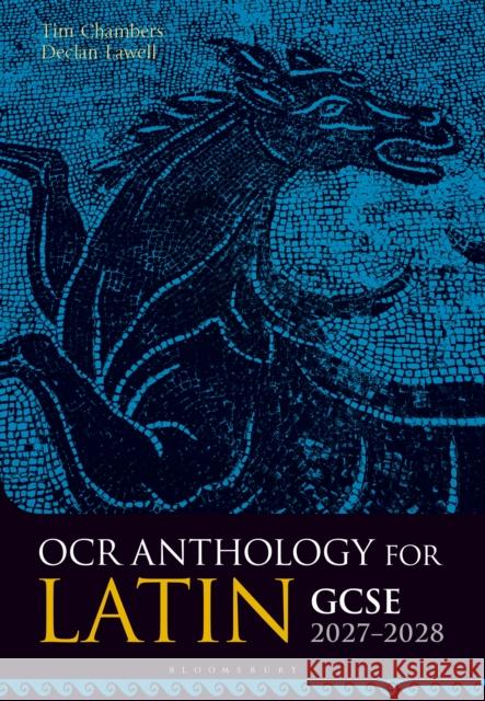 OCR Anthology for Latin GCSE 2027-2028 Declan (Liverpool Blue Coat School, UK) Lawell 9781350424487 Bloomsbury Publishing PLC