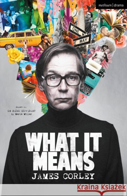 What It Means: Based on On Being Different by Merle Miller  9781350425163 Bloomsbury Publishing PLC