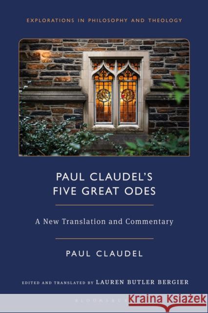 Paul Claudel’s “Five Great Odes” Paul Claudel 9781350434349