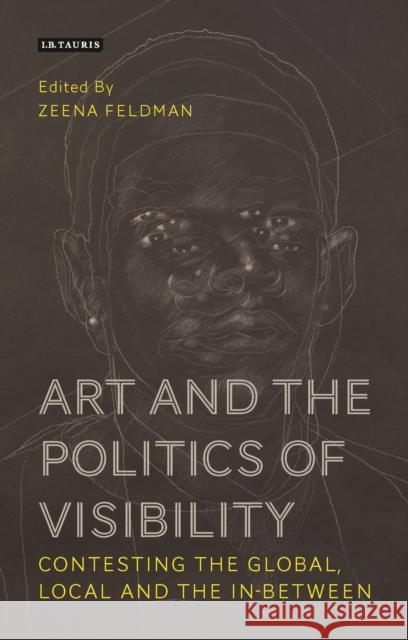 Art and the Politics of Visibility  9781350437982 Bloomsbury Publishing PLC