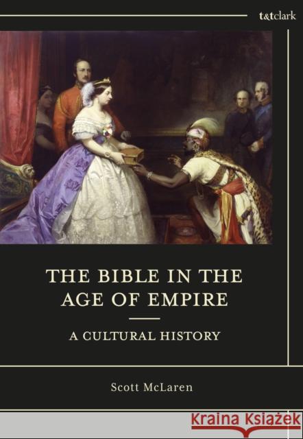 The Bible in the Age of Empire: A Cultural History Scott McLaren 9781350438545 Bloomsbury Academic