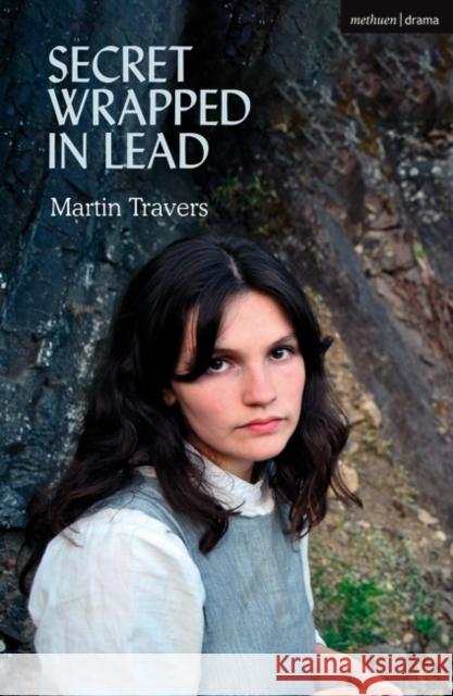 Secret Wrapped in Lead Martin Travers 9781350440432 Bloomsbury Publishing PLC