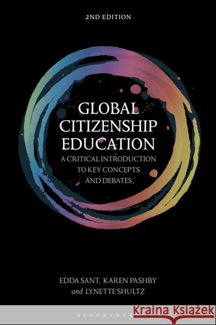 Global Citizenship Education: A Critical Introduction to Key Concepts and Debates Lynette (University of Alberta, Canada) Shultz 9781350441477