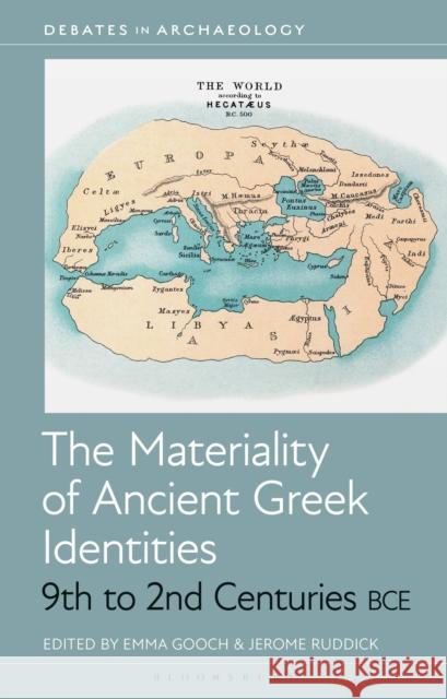The Materiality of Ancient Greek Identities, 9th to 2nd Centuries BCE  9781350442818 Bloomsbury Publishing PLC