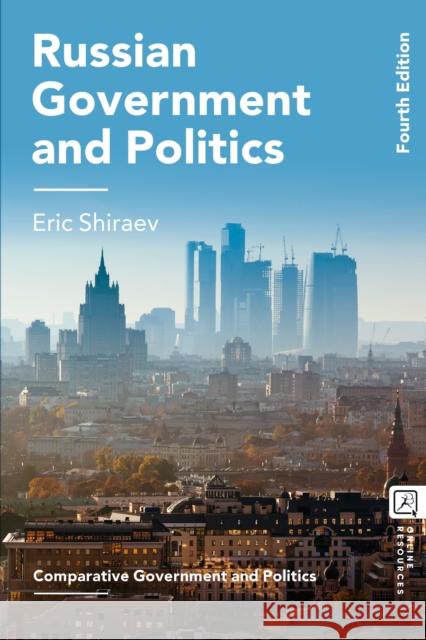 Russian Government and Politics Eric Shiraev 9781350444010