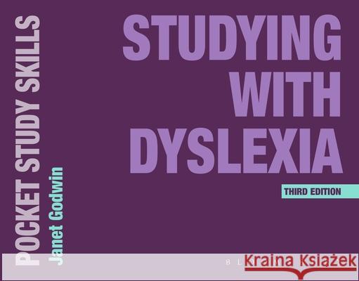 Studying with Dyslexia Janet Godwin Kate Williams 9781350444867 Bloomsbury Academic