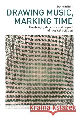 Drawing Music, Marking Time David Griffin 9781350447486