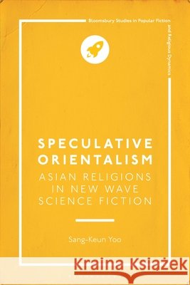 Speculative Orientalism Sang-Keun Yoo 9781350447943