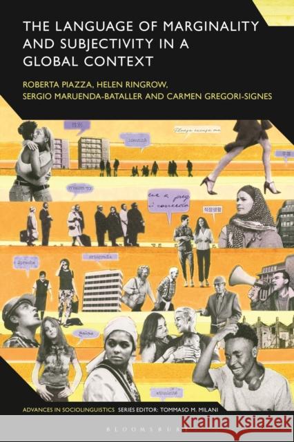 The Language of Marginality and Subjectivity in a Global Context Roberta Piazza Tommaso M. Milani Sergio Maruenda-Bataller 9781350448582