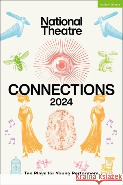 National Theatre Connections 2024: 10 Plays for Young Performers Abi Zakarian Alexis Zegerman Charlie Josephine 9781350450059 Bloomsbury Publishing PLC