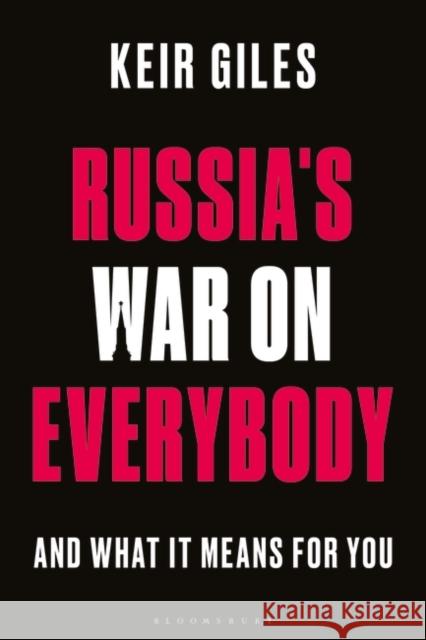 Russia's War on Everybody : And What it Means for You  9781350452602 