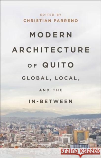 Modern Architecture of Quito  9781350454897 Bloomsbury Publishing (UK)