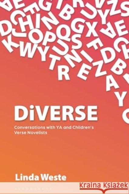 Diverse: Conversations with YA and Children's Verse Novelists Linda Weste 9781350455269 Bloomsbury Publishing PLC