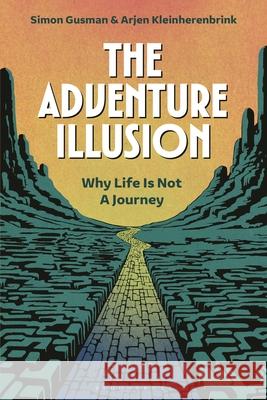 Adventures Don't Exist Simon Gusman Arjen Kleinherenbrink 9781350455924 Bloomsbury Academic