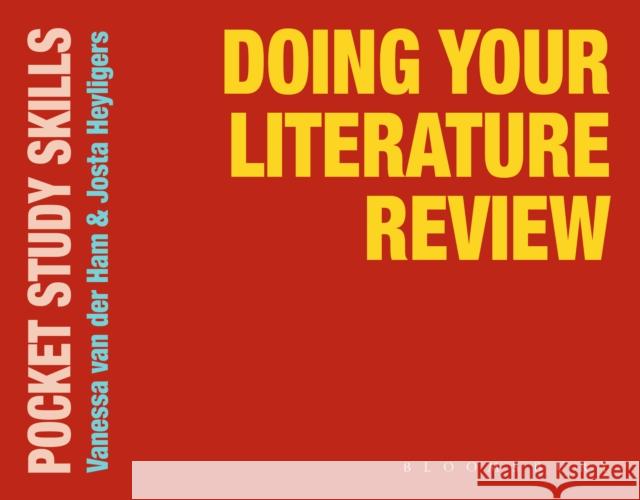 Doing Your Literature Review Dr Josta (Learning Advisor, Auckland University of Technology, New Zealand) Heyligers 9781350456617 Bloomsbury Academic
