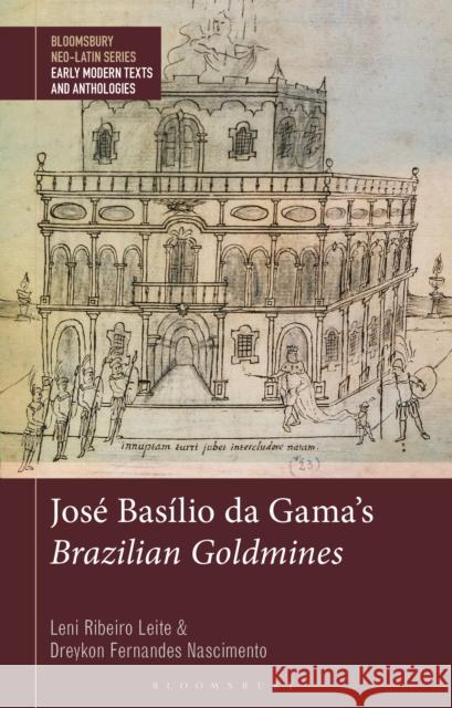 Jos? Bas?lio Da Gama's Brazilian Goldmines Dreykon Fernandes (Independent Scholar, Brazil) Nascimento 9781350458185 Bloomsbury Academic