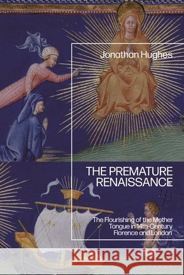 A Premature Renaissance Dr Jonathan (University of Exeter, UK) Hughes 9781350462816 Bloomsbury Publishing PLC