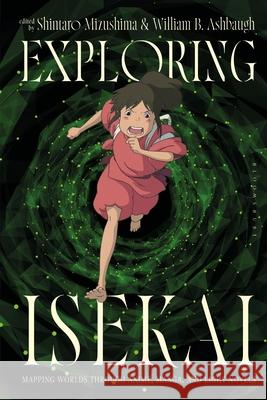 Exploring Isekai  9781350465565 Bloomsbury Publishing PLC