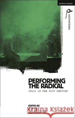 Performing the Radical  9781350465619 Bloomsbury Publishing PLC