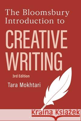 The Bloomsbury Introduction to Creative Writing Dr Tara (Lecturer in Writing, Communications and Literature, Victoria University, Australia, Bronx Community College, US 9781350467125 Bloomsbury Academic