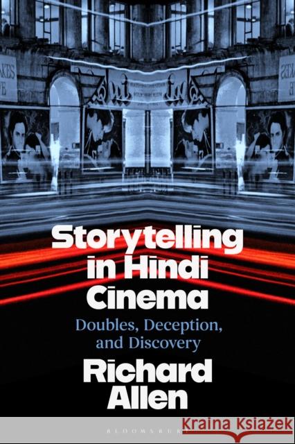 Storytelling in Hindi Cinema Richard (The Open University, UK) Allen 9781350473294