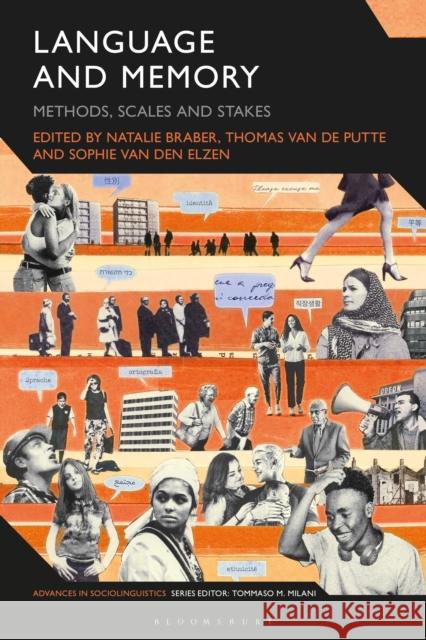 Language and Memory: Methods, Scales and Stakes Natalie Braber Tommaso M. Milani Thomas Van de Putte 9781350477421