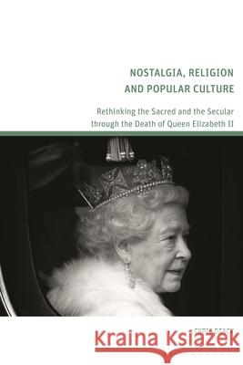 Nostalgia, Religion and Popular Culture Chris (University of Kent, UK) Deacy 9781350477810