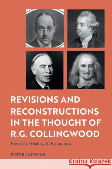 Revisions and Reconstructions in the Thought of R.G. Collingwood Peter Johnson 9781350498457