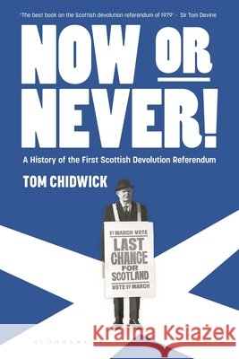 Now or Never! Dr Tom (Queen Mary University of London, UK) Chidwick 9781350500853 Bloomsbury Publishing PLC