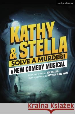 Kathy and Stella Solve a Murder! Jon Brittain, Matthew Floyd Jones 9781350504967 Bloomsbury Academic (JL)