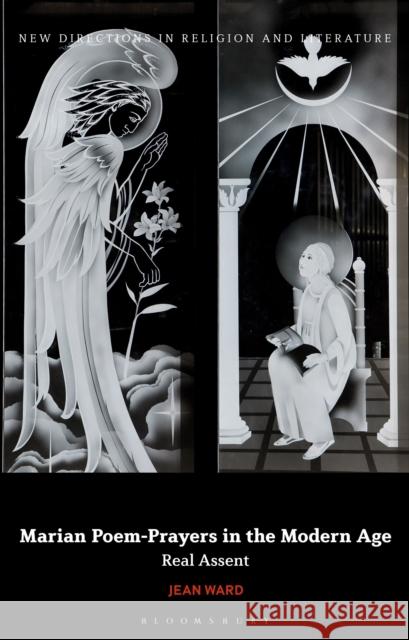 Marian Poem-Prayers in the Modern Age: Real Assent Jean (Gdansk University, Poland) Ward 9781350507371 Bloomsbury Publishing PLC