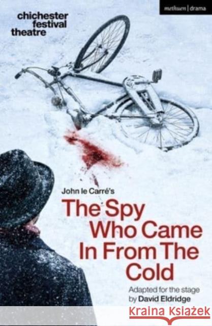 The Spy Who Came in from the Cold John le Carre 9781350512214 Bloomsbury Publishing PLC