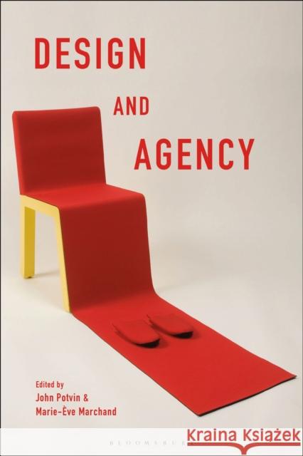 Design and Agency: Critical Perspectives on Identities, Histories, and Practices  9781350513013 Bloomsbury Publishing PLC