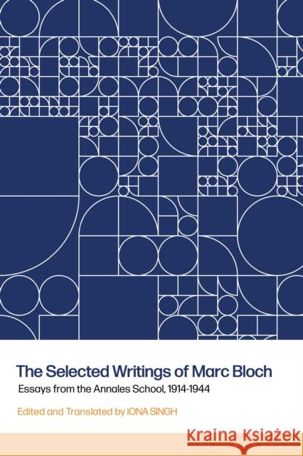 The Selected Writings of Marc Bloch  9781350513426 Bloomsbury Publishing PLC