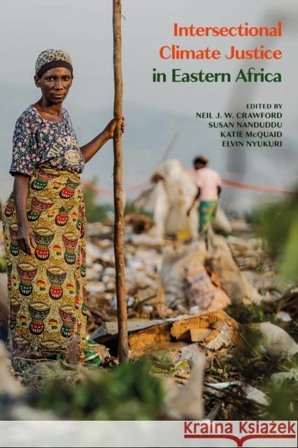 Intersectional Climate Justice in Eastern Africa Neil J. W. (University of Stirling, UK) Crawford 9781350516434