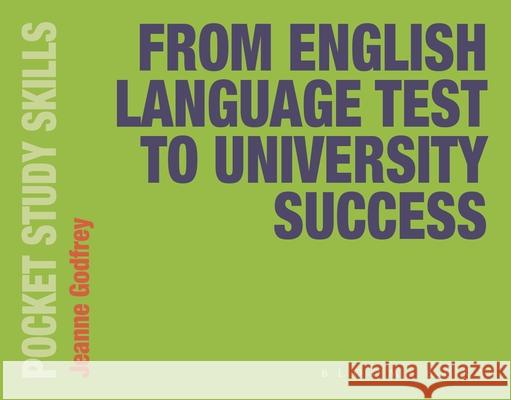 From English Language Test to University Success Jeanne Godfrey Kate Williams 9781350517141