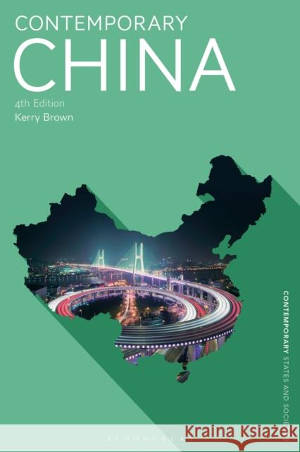 Contemporary China Professor Kerry (Lau China Institute, King's College London, UK) Brown 9781350518407 Bloomsbury Publishing PLC