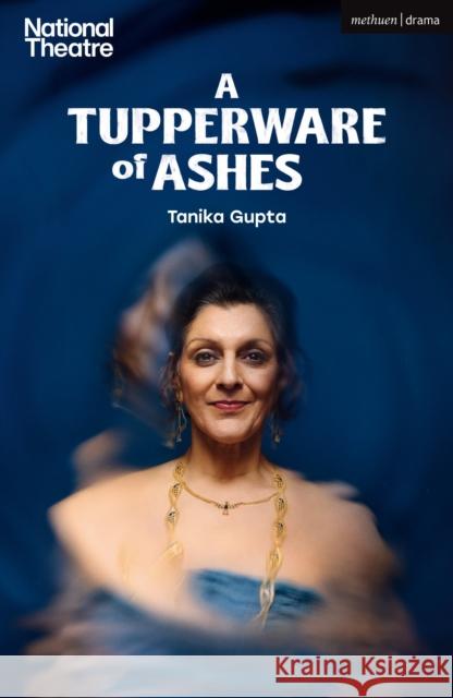 A Tupperware of Ashes Tanika (Author) Gupta 9781350520721