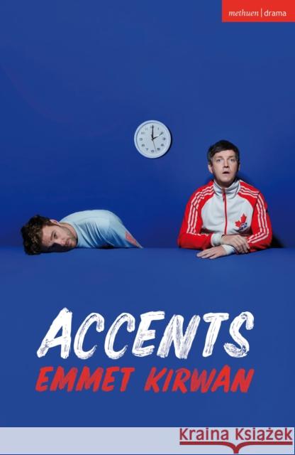 Accents Emmet (Playwright, Ireland) Kirwan 9781350521643 Bloomsbury Publishing PLC