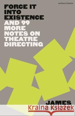 100 Notes on Theatre Directing James Grieve 9781350526310 Bloomsbury Publishing PLC