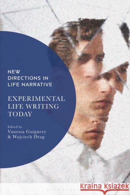 Experimental Life Writing Today  9781350529915 Bloomsbury Publishing PLC