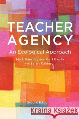 Teacher Agency: An Ecological Approach Mark Priestley Gert Biesta Sarah Robinson 9781350536340