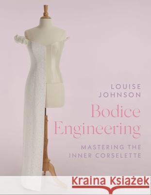 Bodice Engineering Louise Johnson 9781350537163