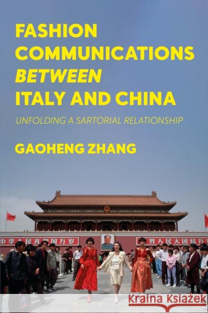 Fashion Communications between Italy and China Dr Gaoheng (University of British Columbia, Canada) Zhang 9781350544048