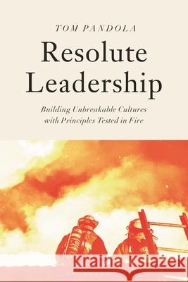 Resolute Leadership Tom Pandola 9781350544307 Bloomsbury Publishing PLC